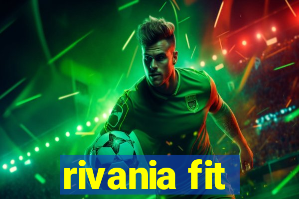 rivania fit